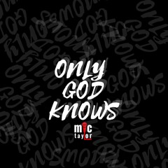 only god knows