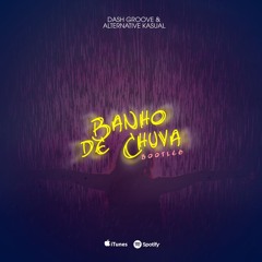 Dash Groove & Alternative Kasual - Banho De Chuva [download na descrição]