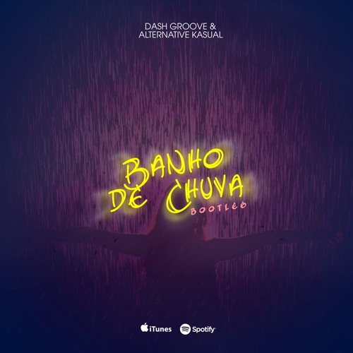 Dash Groove & Alternative Kasual - Banho De Chuva [download na descrição]