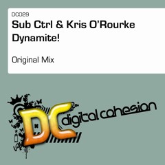 Sub Ctrl & Kris O'Rourke - Dynamite (Original Mix)- Release Date: 01/05/17
