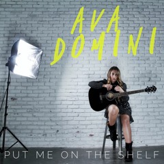 Put Me On The Shelf | Ava Domini