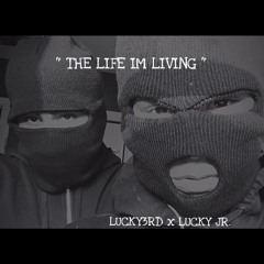 " The Life Im Living " LUCKY3RD x LUCKY JR.