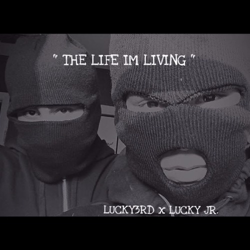 " The Life Im Living " LUCKY3RD x LUCKY JR.