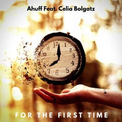 For the First Time (Instrumental) Ahuff feat. Celia Bolgatz