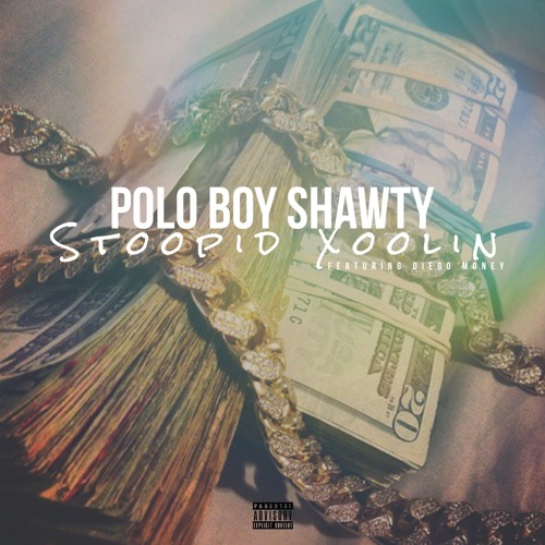 Polo Boy Shawty - Stoopid Xoolin Feat. Diego Money [Prod. By StoopidXool & Dylvinci]