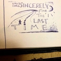Sincerely For The Last Time