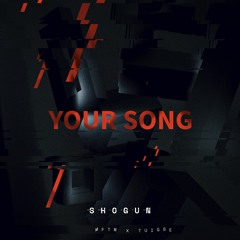 Shogun - Your Song (Prod. Physiks)