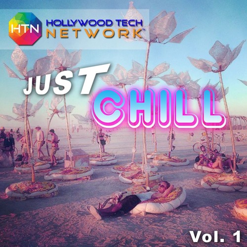 Stream Hollywood Tech Network | Listen to Just Chill Vol. 1 playlist ...