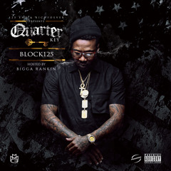 1.BLOCK125 Ft BIGGA RANKIN - 1ST. QUARTER KEY - PROD.BY - ZILLASUPER