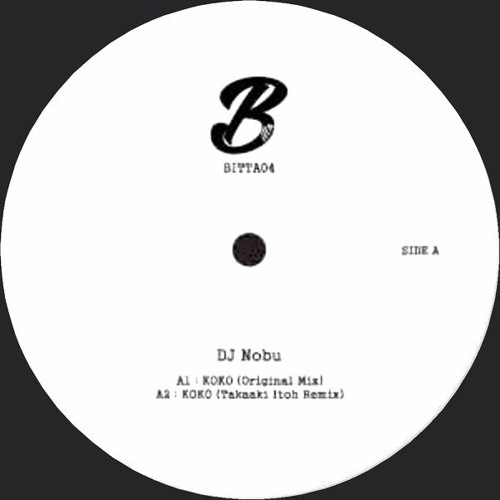 DJ NOBU - KOKO - TAKAAKI ITOH BITTA REMIX - BITTA - BITTA04