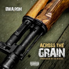 Across The Grain (Produced by EQ Beats)