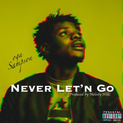 OGA Sampson- Never Let'n Go