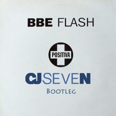 BBE - Flash (CJ Seven Bootleg)