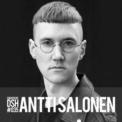 Curated by DSH #035: Antti Salonen