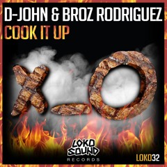 D-John & Broz Rodriguez - Cook It Up (Original Mix) [OUT NOW]