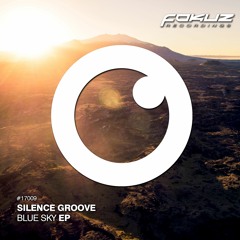 FOKUZ17009 / Silence Groove - Blue Sky EP (OUT NOW)
