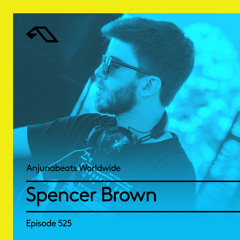 Anjunabeats Worldwide 525 with Spencer Brown (Live from Anjunabeats in Miami at The Raleigh)