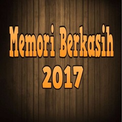 #MEMORI BERKASIH 2017 [ H3R! ]