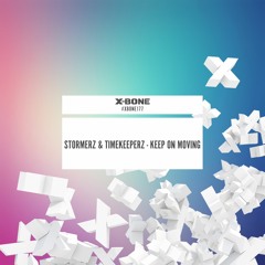 Stormerz & Timekeeperz - Keep On Moving (#XBONE177)