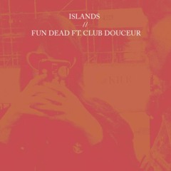 Fun Dead ft. Club Douceur
