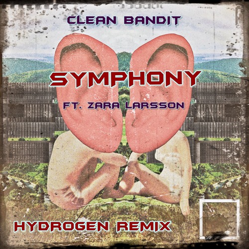 Stream Clean Bandit Feat. Zara Larsson - Symphony (HYDROGEN Remix)[BUY =  FREE DOWNLOAD] by HYDROGEN Secrets | Listen online for free on SoundCloud