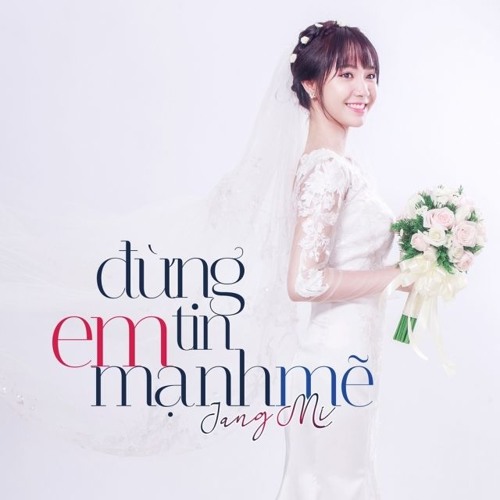 Đừng Tin Em Mạnh Mẽ - Jang Mi