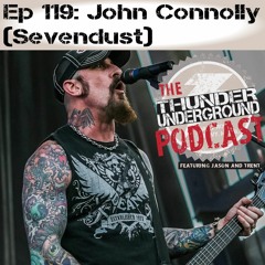 Episode 119 - John Connolly (Sevendust)