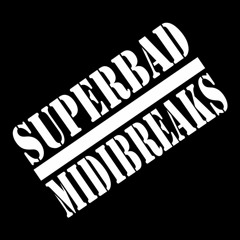 Adam @SUPERBAD MIDI BREAKS #21.04.17