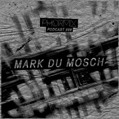 Phormix Podcast #88 by Mark Du Mosch