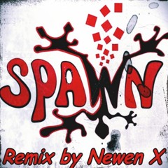 Spawn - Lunatics (Remix by Newen X)