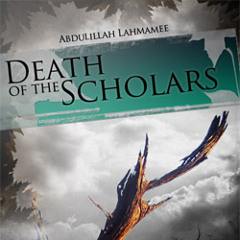 The Death of the Scholars - Lecture by Abdulilah Lahmami