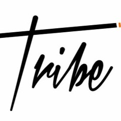 // TRIBE //