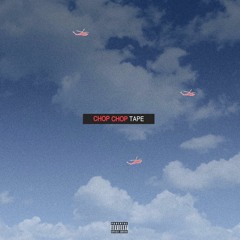 CHOPCHOP TAPE