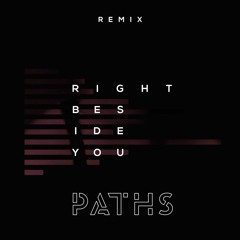 Paths - Right Beside You (The Mountain Remix)