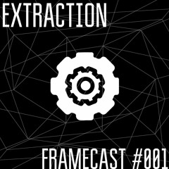 Extraction - Framecast #001