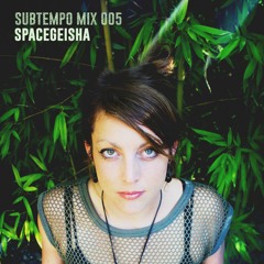 Subtempo Mix 005 -  spacegeishA