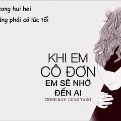 Khi cô đơn em sẽ nhớ đến ai - Luân Tang