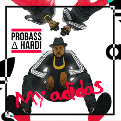 PROBASS ∆ HARDI - My Adidas (Original Mix)