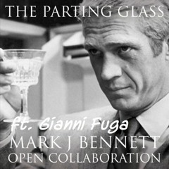 Mark Bennett: The Parting Glass - ft. Gianni Fuga