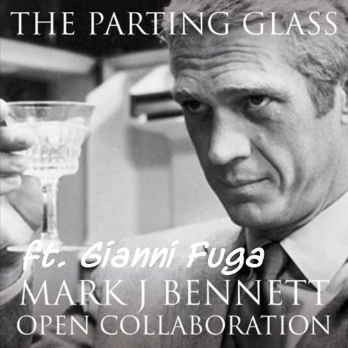 Mark Bennett: The Parting Glass - ft. Gianni Fuga
