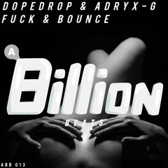 DOPEDROP X Adryx - G - Fuck & Bounce [FREE DOWNLOAD]