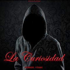 La Curiosidad - Frankie Frank
