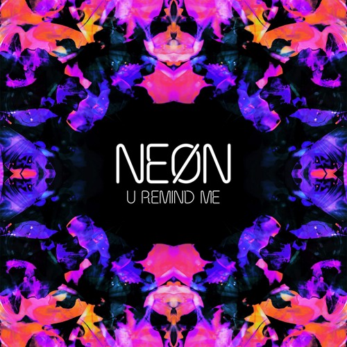 NEØN - U Remind Me
