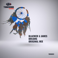 Blacker & James - Dreams (Radio Mix)(Available 16.05.17)