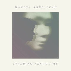 Matina Sous Peau - Standing Next To Me(The Last Shadow Puppets Cover)