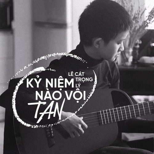 Kỷ Niệm Nào Vội Tan || Lê Cát Trọng Lý / Nhạc Hoa - Lời Việt: Khúc Lan