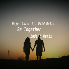 Major Lazer ft. Wild Belle - Be Together (IndiPi Remix)