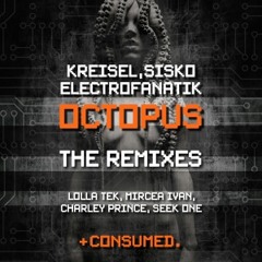 Kreisel,Sisko Electrofanatik - Octopus (Lolla Tek Remix)  - CSMD097