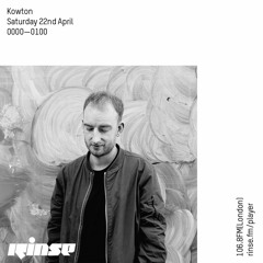 Rinse FM Podcast - Kowton - 22nd April 2017
