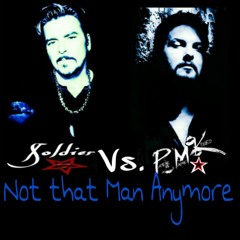 P.M.K. Vs. SOLDIER - NOT THAT MAN ANYMORE